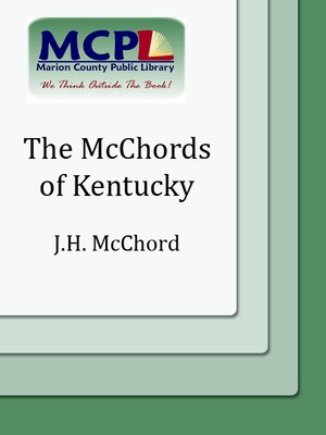 cover image of The McChords of Kentucky and Some Related Families : The Hynes, Caldwell, Wickliffe, Hardin, McElroy, Shuck and Irvine Families